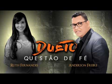 Anderson Freire e Ruth Fernandes DUETO (QUESTÃO DE FÉ)