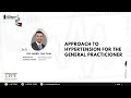 Day 2 Lecture 07 Approach To Hypertension For The General Practitioner Dr Nabil Sultan