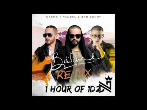 Nacho, Yandel, Bad Bunny - Báilame (Remix) 1 HOUR LOOP