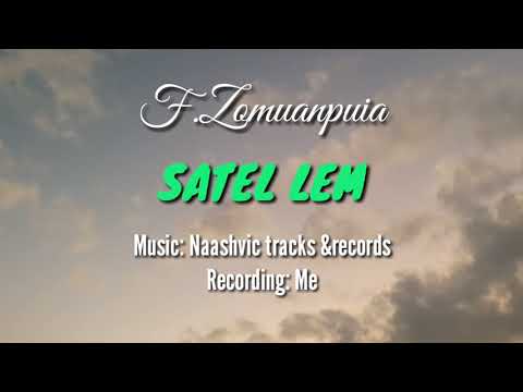 F.zomuanpuia /SATEL LEM / OFFICIAL lyrics video