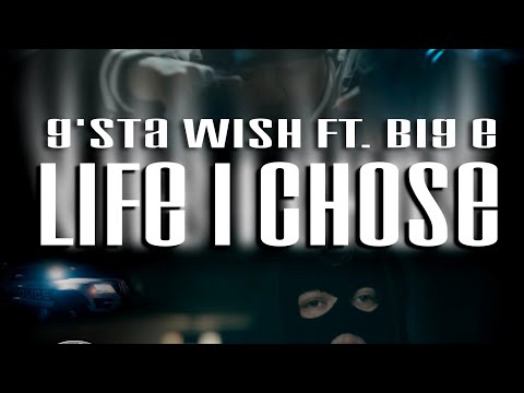 G'sta Wish Ft. Big E - Life I Chose (Official Music Video)