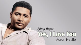 Yes,i Love You - Aaron Neville Song Lyrics | Pop Song 70s-90s