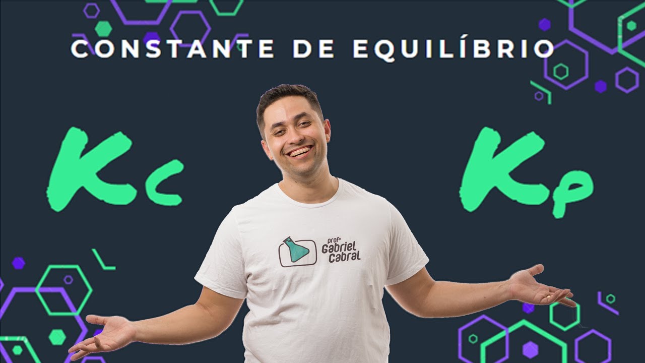 EQUILÍBRIO QUÍMICO: Kc e Kp