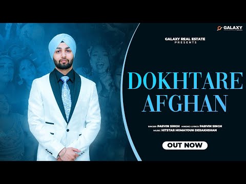 Dokhtare Afghan (Full Video) Parvin Singh | Afghan Sikh Wedding | New Afghan Song 2024