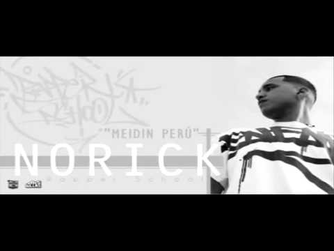 Norick - Meidin Peru [Rapper School 2013] (Con Letra)
