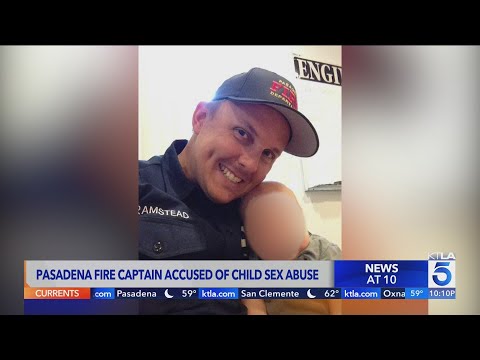 Pasadena fire captain arrested on child sexual abuse charges