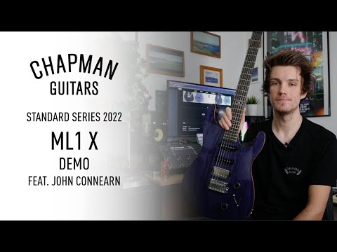 Chapman Guitars Standard Series ML1 X Demo featuring John Connearn