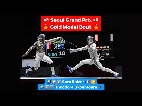 Seoul Grand Prix 2023 SWS - GOLD - Sara Balzer FRA v Teodora Gkountoura GRE