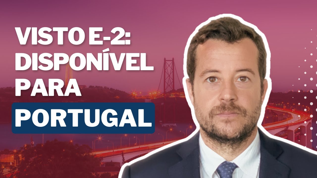 Visto E2 Disponível para Portugueses! Novidades em Política Migratória para os EUA
