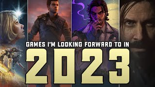 The Games I'm Looking Forward to in 2023