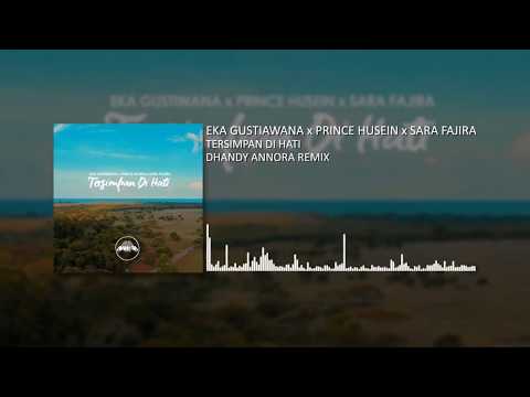 TERSIMPAN DI HATI - Eka Gustiwana (ft. Prince Husein & Sara Fajira) [Dhandy Annora Remix]