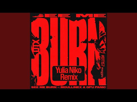 See Me Burn (Yulia Niko Remix)