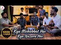 Kya Mohabbat Hai Kya Nazara Hai MixTape Jubin Nautiyal Ft MUZICMANTRA Band Mehfil E Sahil