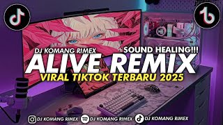 Download lagu DJ ALIVE SLOW BUAT HEALING VIRAL TIKTOK TERBARU 2025 DJ KOMANG RIMEX FT @ElartLA | DJ ALIVE SLOW mp3
