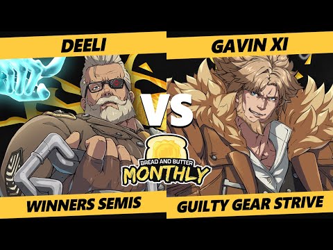 Bread and Butter 32 Winners Semis - Deeli (Goldlewis) Vs. Gavin_Xi (Leo) Guilty Gear Strive