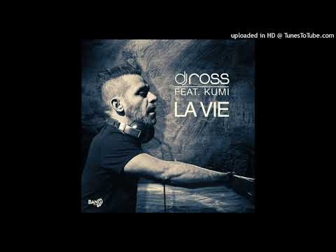 DJ Ross - La Vie (feat. Kumi DJ Ross, Alessandro Viale - Radio Edit)