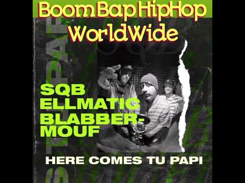 Blabbermouf, SQB, Ellmatic - Here Comes Tu Papi
