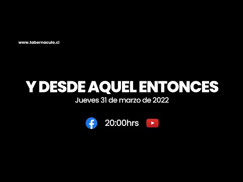 Invitación a: "Y desde aquel entonces" Jueves 31 de Marzo de 2022