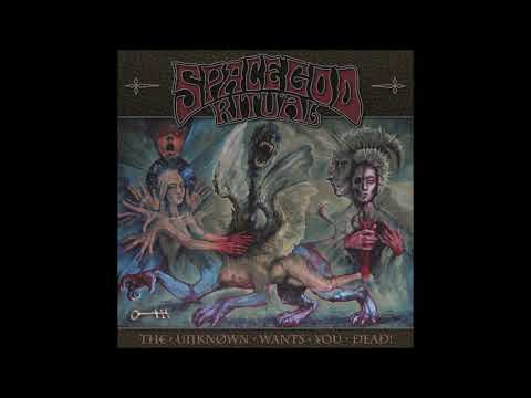 Space God Ritual - The Unknown Wants You Dead! (Full Album 2019)