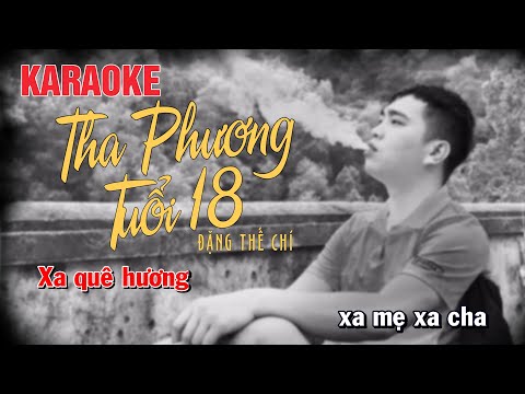 [ Karaoke / Beat Chuẩn ] THA PHƯƠNG TUỔI 18 - Đặng Thế Chí │ Tình Ca Quê Hương - Duy Khánh