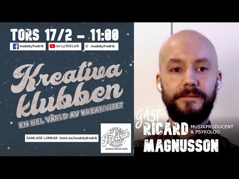 Kreativa Klubben - Avsnitt 5 - Ricard Magnusson - Musikproducent och psykolog