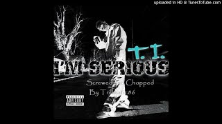 T.I. - Grand Royals (Screwed &amp; Chopped By Trillmatic86)