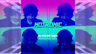 Dj Felipe Jara - Notronic (Original mix)