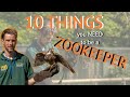 10 things you NEED to be a ZOOKEEPER