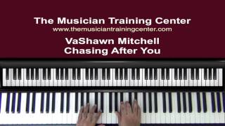 How to Play &quot; Chasing After You&quot; by VaShawn Mitchell
