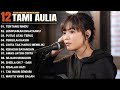 Tami Aulia Full Album Tentang Rindu Cover Akustik Terbaik 2025