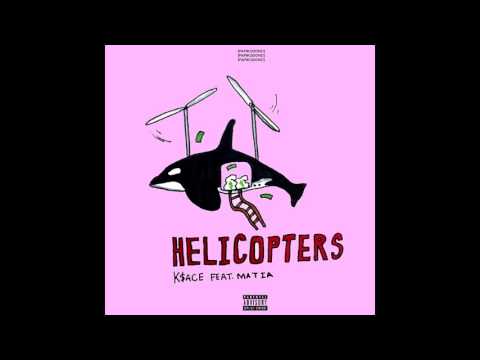 K$ace - Helicopters ft Matia (Prod John Hunter)