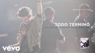 Abraham Mateo - Todo Termino (Audio)
