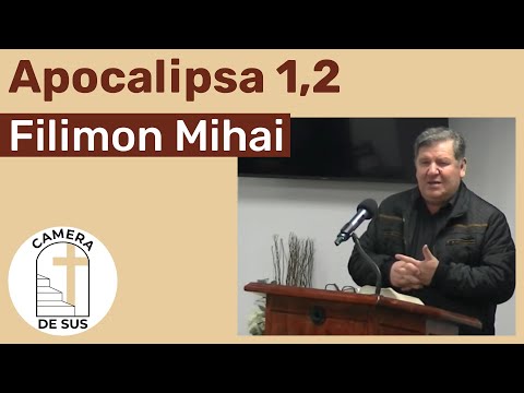 Filimon Mihai - Apocalipsa 1:1-2, 4, 20, 2:1-7
