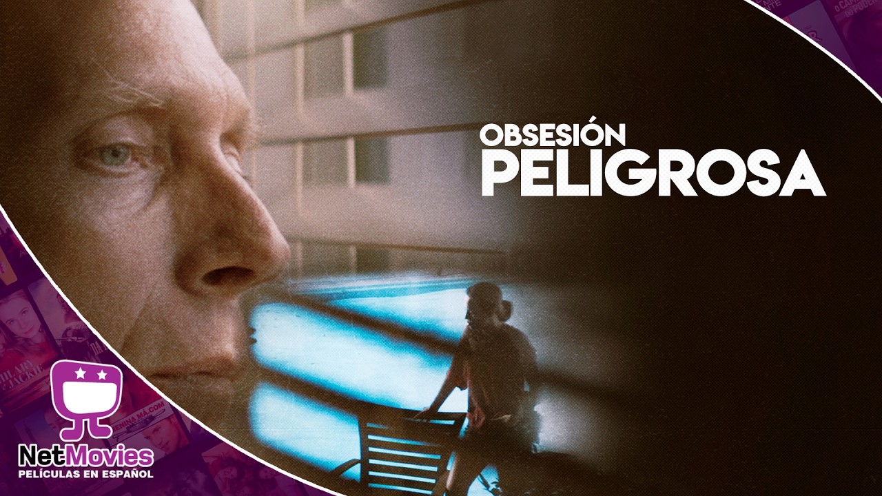 Obsesión Peligrosa 🟣 PELÍCULA COMPLETA DE DRAMA 🟣 NetMovies - Películas En Español