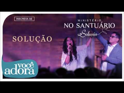 Ministério no Santuário - Solução (Solução) [Áudio Oficial]
