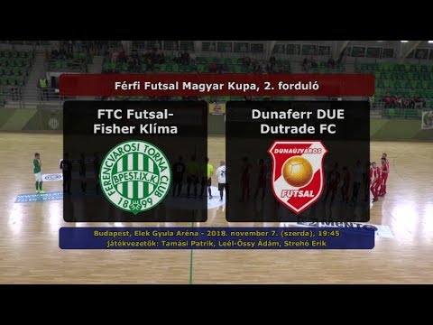 MK: FTC Futsal-Fisher Klíma - Dunaferr DUE Dutrade FC 1-2 (2018.11.07, gólok)
