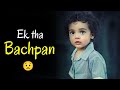Bachpan Shayari Bachpan Shayari Status Bachpan Shayari Whatsapp Status Bachpan Status Shorts