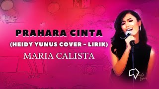 Maria Calista - Prahara Cinta (Heidy Yunus Cover - Lirik)