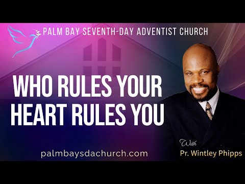 PASTOR WINTLEY PHIPPS: "WHO RULES YOUR HEART RULES YOU"