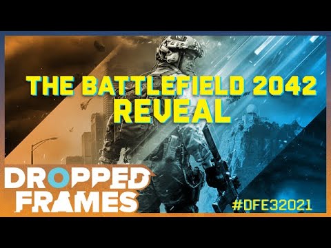 Dropped Frames E3 2021 - Battlefield 2042 Reveal Stream