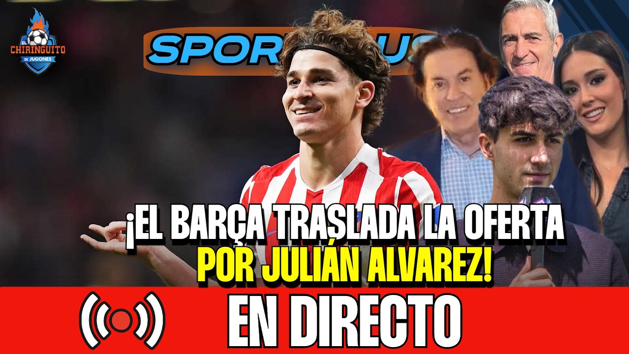 🚨 ¡EL BARÇA TRASLADA LA OFERTA POR JULIÁN! | Sportplus con Kike Ortiz
