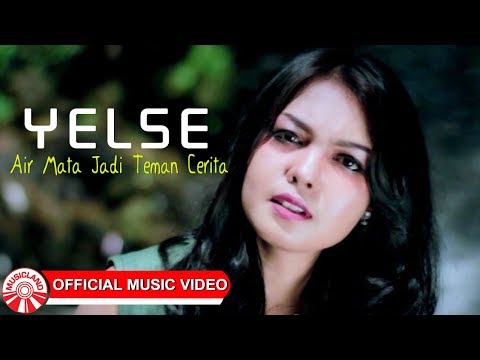 Yelse - Air Mata Jadi Teman Cerita [Official Music Video HD]