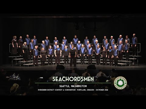 2024 Evergreen District Chorus Competition - The Seattle SeaChordsmen