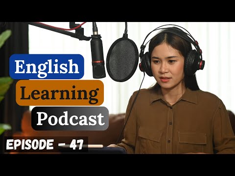 English Learning Podcast Conversation Episode 47| Intermediate | Podcast To Improve English Speaking