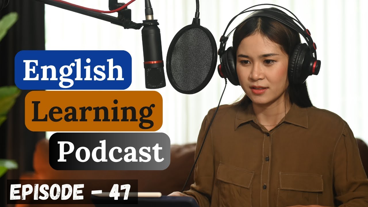 English Learning Podcast Conversation Episode 47| Intermediate | Podcast To Improve English Speaking