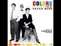 Colors - Never Mind 🎨