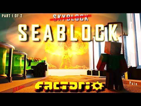Factorio Seablock - WILL make you lose your MIND