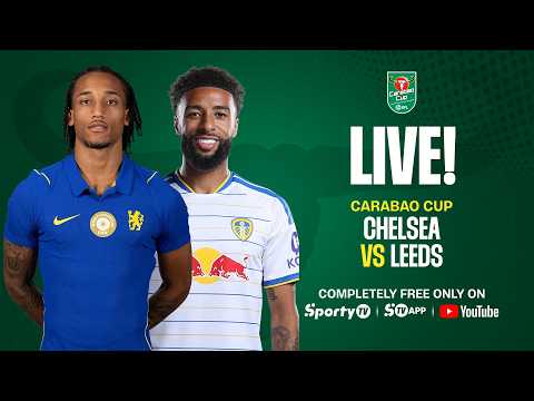 LIVE | Chelsea v Leeds | Carabao Cup | SportyTV