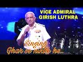GHAR SE NIKLTE HE SINGING VICE ADMIRAL GIRISH LUTHRA COMMANDER IN CHIEF WESTERN NAVAL COMMAND