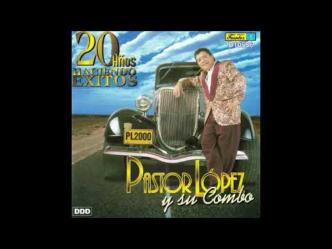 Pastor López Y Su Combo - Guarilaque #1